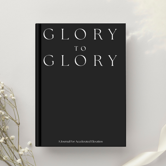 Glory To Glory A Journal For Accelerated Elevation